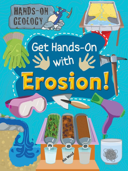 Title details for Get Hands-On with Erosion! by Alix Wood - Wait list